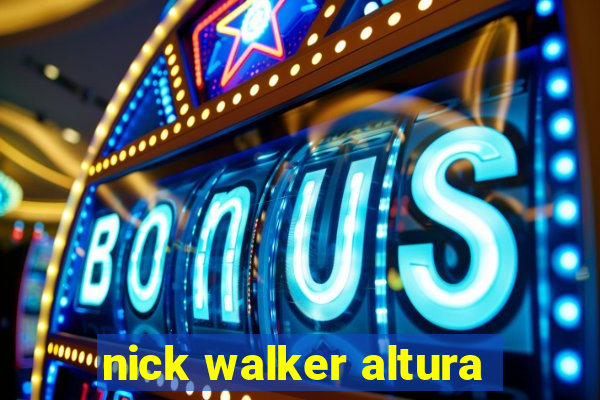 nick walker altura